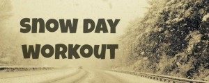 snow day workout